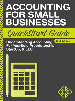 cover image of Accounting For Small Businesses QuickStart Guide